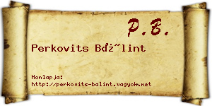 Perkovits Bálint névjegykártya